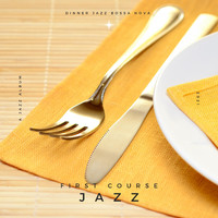 Dinner Jazz Bossa Nova - First Course Jazz