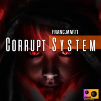 Franc.Marti - Corrupt System