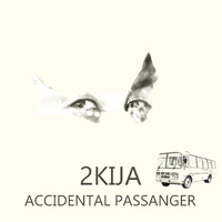 2Kija - Accidental Passenger