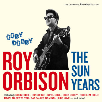 Roy Orbison - Ooby Dooby: The Sun Years