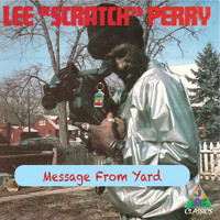Lee "Scratch" Perry - Message From Yard