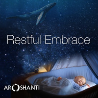 Aroshanti - Restful Embrace