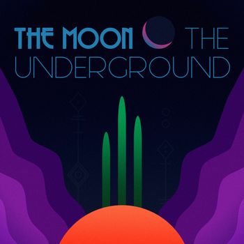 THE MOON - The Underground