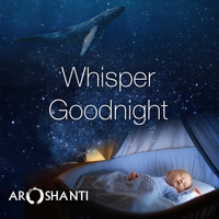 Aroshanti - Whisper Goodnight