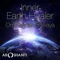 Aroshanti - Om Namah Shivaya - Inner Earth Healer