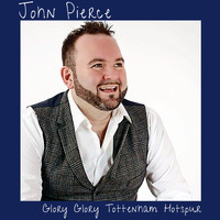 John Pierce - Glory Glory Tottenham Hotspur