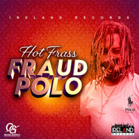 Hot Frass - Fraud Polo (Explicit)