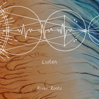 River Roots - Listen