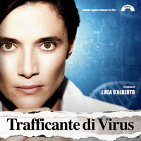 Luca D'Alberto - Trafficante di virus (Colonna sonora originale del film)