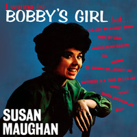 Susan Maughan - I Wanna Be Bobby's Girl But...