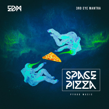 3rd Eye Mantra - Space Pizza