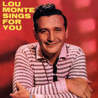 LOU MONTE - Sings for You