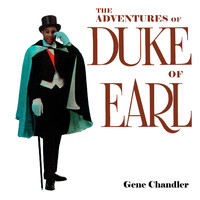 Gene Chandler - The Adventures of Duke of Earl