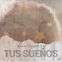 Dennis Cartier - Tus Sueños