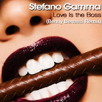 Stefano Gamma - Love is the Boss (Benny Benassi Remix)