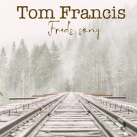 Tom Francis - Fred's song