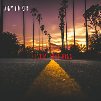 Tony Tucker - Give Me Something