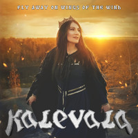 Kalevala - Fly Away On Wings Of The Wind