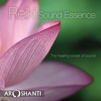 Aroshanti - Reiki Sound Essence