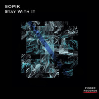 Sopik - Stay With It