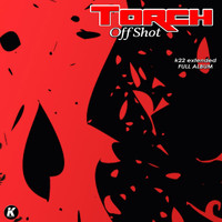 Torch - TORCH - OFF SHOT k22 extended full album