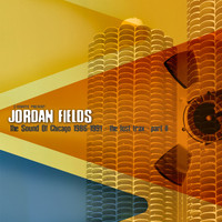 Jordan Fields - The Sound of Chicago 1986-1991 - The Lost Trax (Part 2) (Digital)