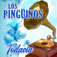 Los Pingüinos - Todavía