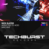 Nick Slater - Machine / Addicted to Acid