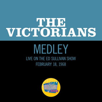 The Victorians - One Of Those Songs/Bill Bailey Won't You Please Come Home/Around The World (Medley/Live On The Ed Sullivan Show, February 18, 1968)