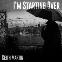 Keith Martin - I'm Starting Over