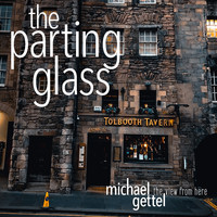 Michael Gettel - The Parting Glass