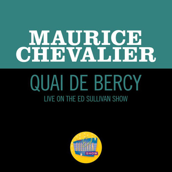 Maurice Chevalier - Quai De Bercy (Live On The Ed Sullivan Show, April 6, 1958)
