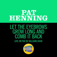 Pat Henning - Let The Eyebrows Grow Long And Comb It Back (Live On The Ed Sullivan Show, June 27, 1954)