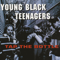 Young Black Teenagers - Tap The Bottle (Explicit)