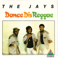 The Jays - Dance Dis Reggae