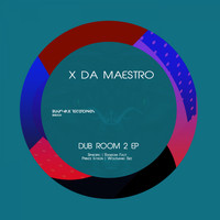 X Da Maestro - Dub Room II EP