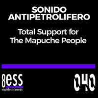 Sonido Antipetrolifero - Total Support For The Mapuche People (Daniele Soriani Deep House Remix)
