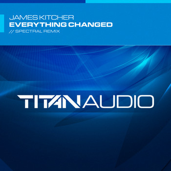 James Kitcher - Everything Changed (Spectral Remix)