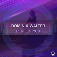 Dominik Walter - Perfect You