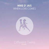 Mike D' Jais - When Love Comes