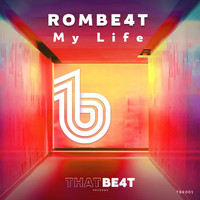ROMBE4T - My Life (Radio Edit)