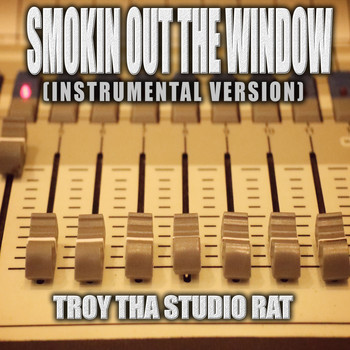 Troy Tha Studio Rat - Smokin Out The Window (Originally Performed by Bruno Mars, Anderson Paak and Silk Sonic) (Karaoke)