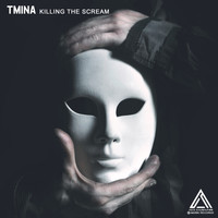 Tmina - Killing The Scream
