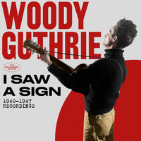 Woody Guthrie - I Saw a Sign