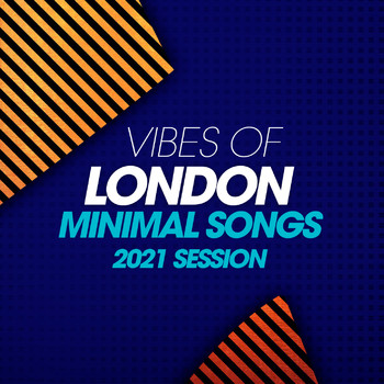 Various Artists - Vibes Of London Minimal Songs 2021 Session