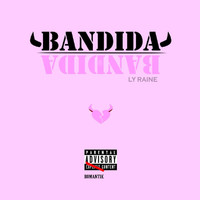 Ly Raine - Bandida (Explicit)