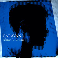 CaraVana - Relato futurista