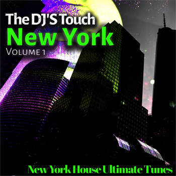Various Artists - The DJ'S Touch: New York, Vol. 1 (New York House Ultimate Tunes)