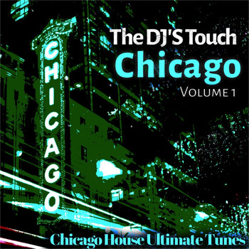 Various Artists - The DJ'S Touch: Chicago, Vol. 1 (Chicago House Ultimate Tunes)