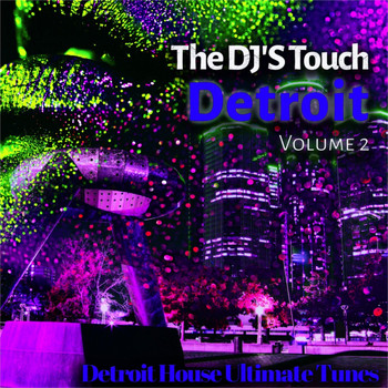 Various Artists - The DJ'S Touch: Detroit, Vol. 2 (Detroit House Ultimate Tunes)